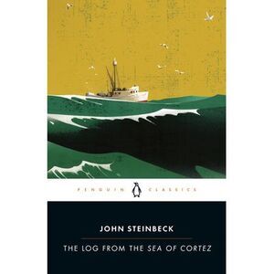 The Log from the Sea of Cortez -- John Steinbeck